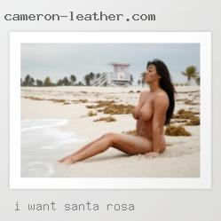 I want in Santa Rosa to fulfill my  fantasy.